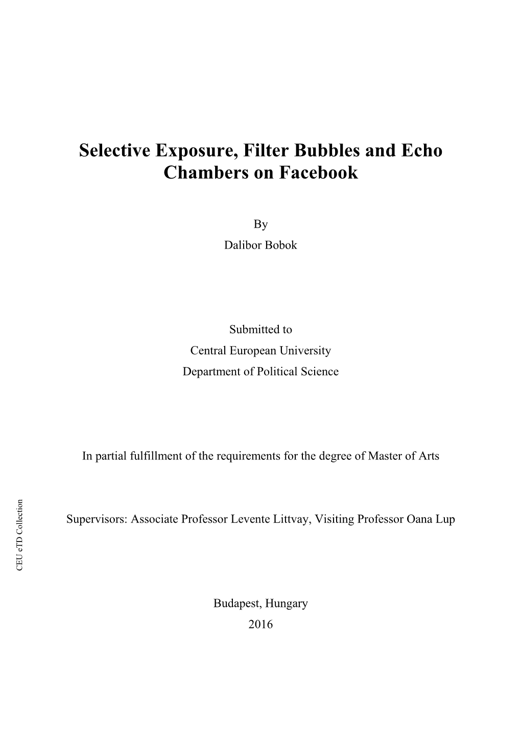 Selective Exposure, Filter Bubbles and Echo Chambers on Facebook