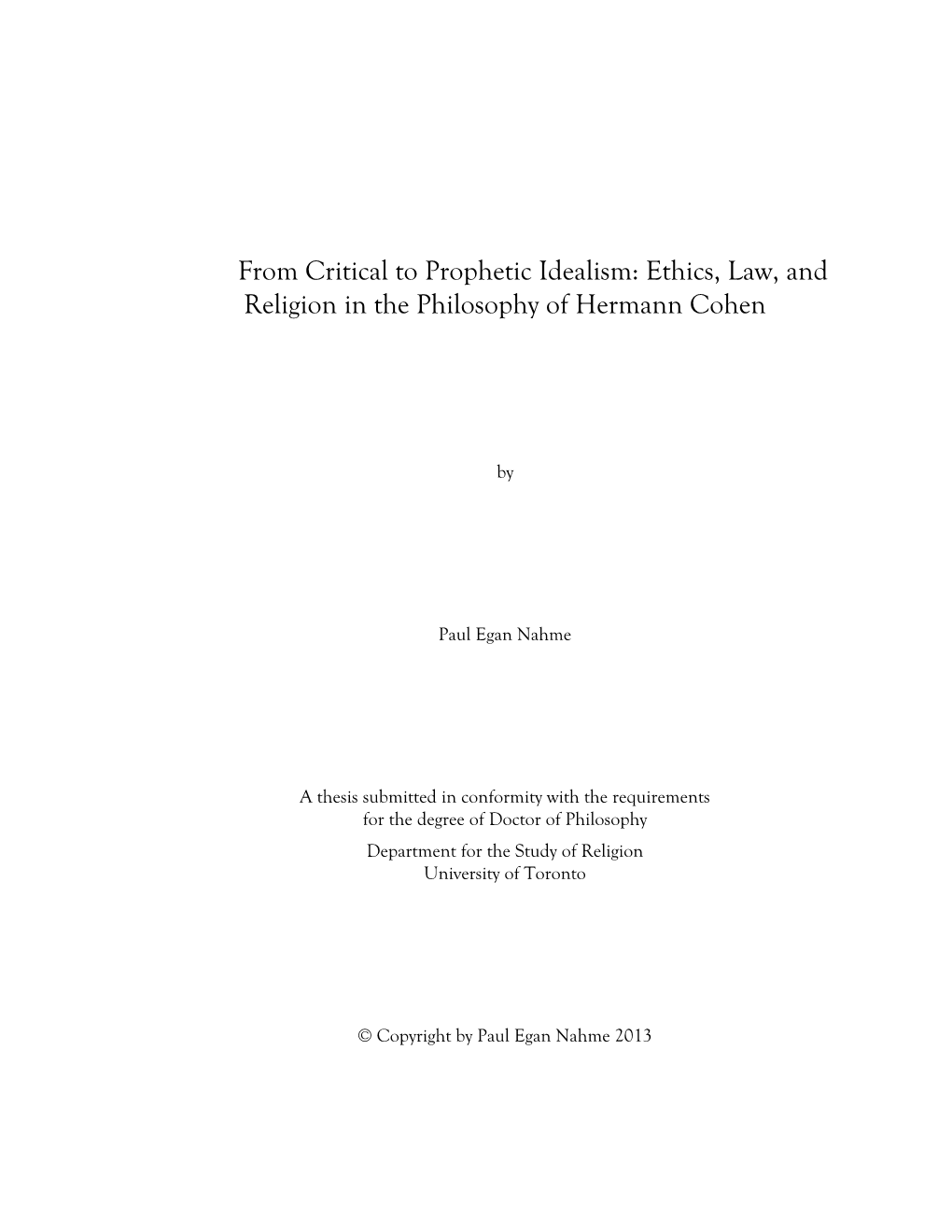 From Critical to Prophetic Idealism: Ethics, Law, and Religion in the Philosophy of Hermann Cohen
