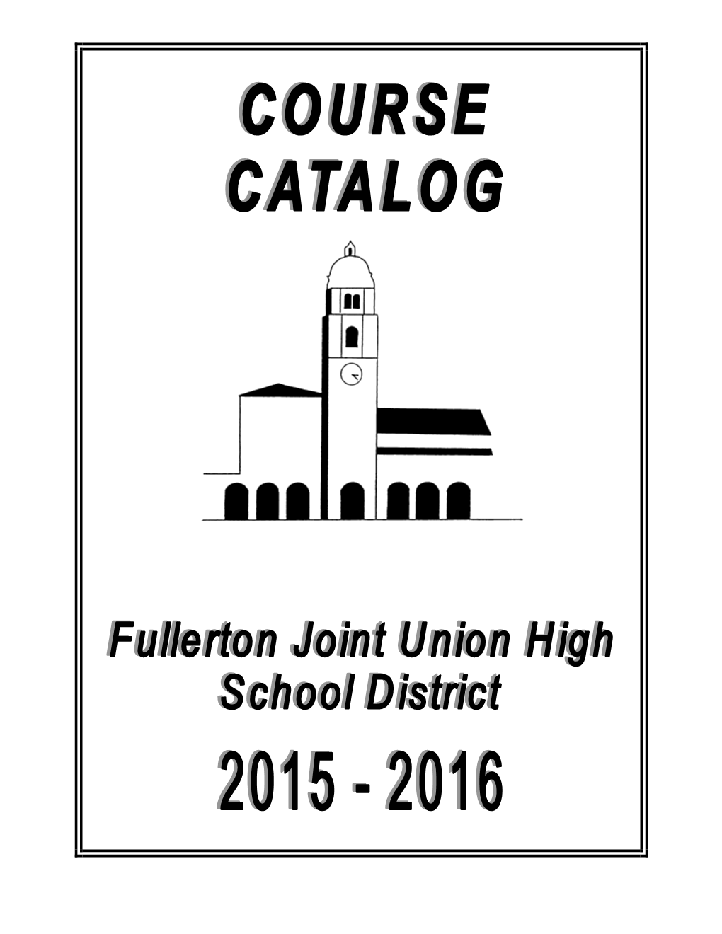 FULLERTON JOINT UNION HIGH SCHOOL DISTRICT Serving Buena Park - Fullerton - La Habra - Lowell Joint