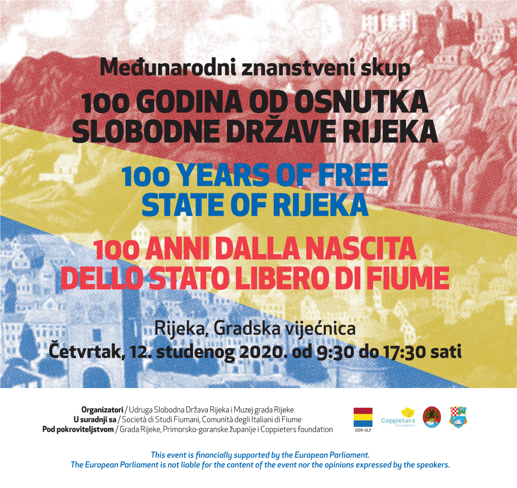 100 Godina Od Osnutka Slobodne Države Rijeka 100 Years of Free State of Rijeka 100 Anni Dalla Nascita Dello Stato Libero Di Fiume