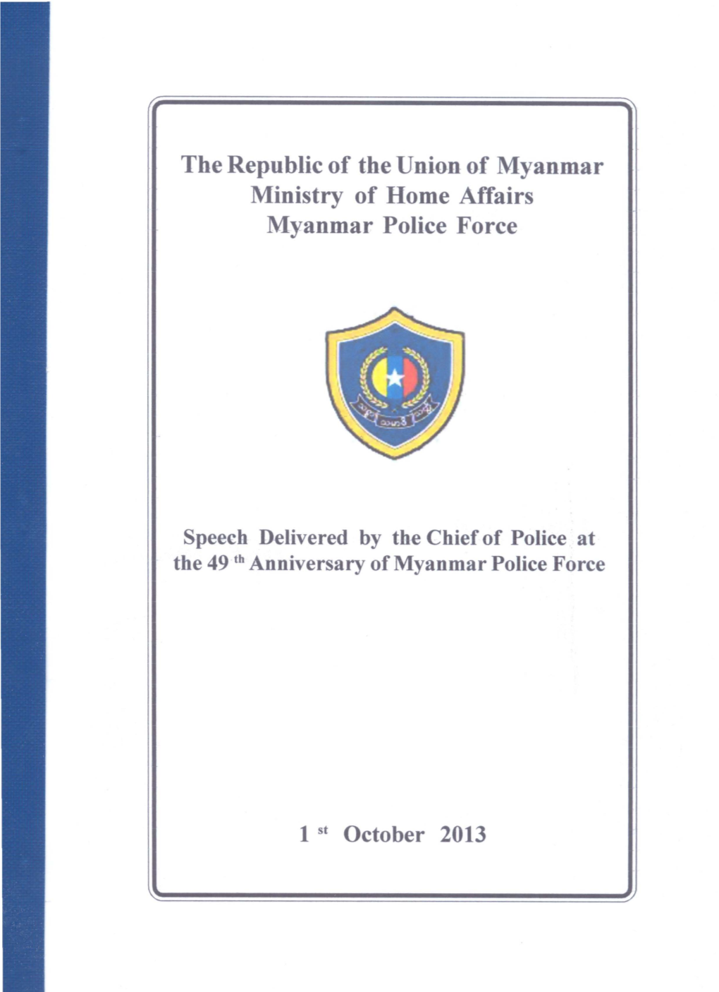 The Republic of the Union of Myanmar Ministry of Home Affairs Myanmar Police Force