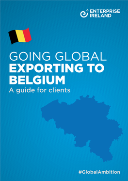 GOING GLOBAL EXPORTING to BELGIUM a Guide for Clients