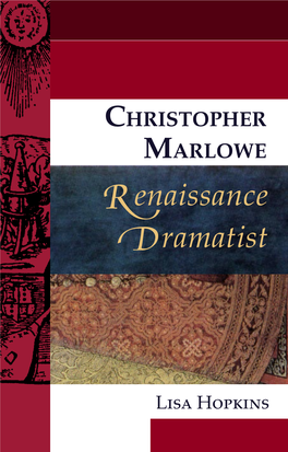 Christopher Marlowe, Renaissance Dramatist R E N a I S S a N C E D R a M a T I S T S