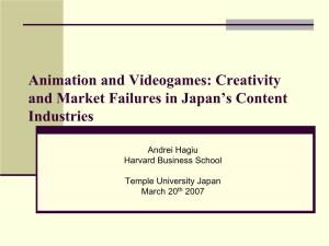 Animation and Videogames: Creativity and Market Failures in Japan's Content Industries