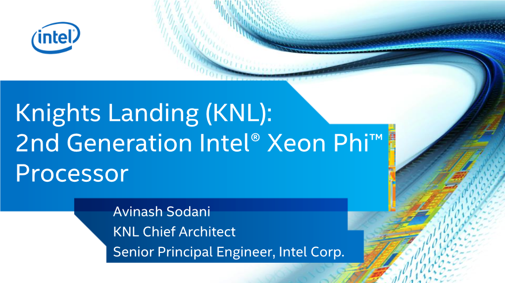 Knights Landing (KNL): 2Nd Generation Intel® Xeon Phi™ Processor