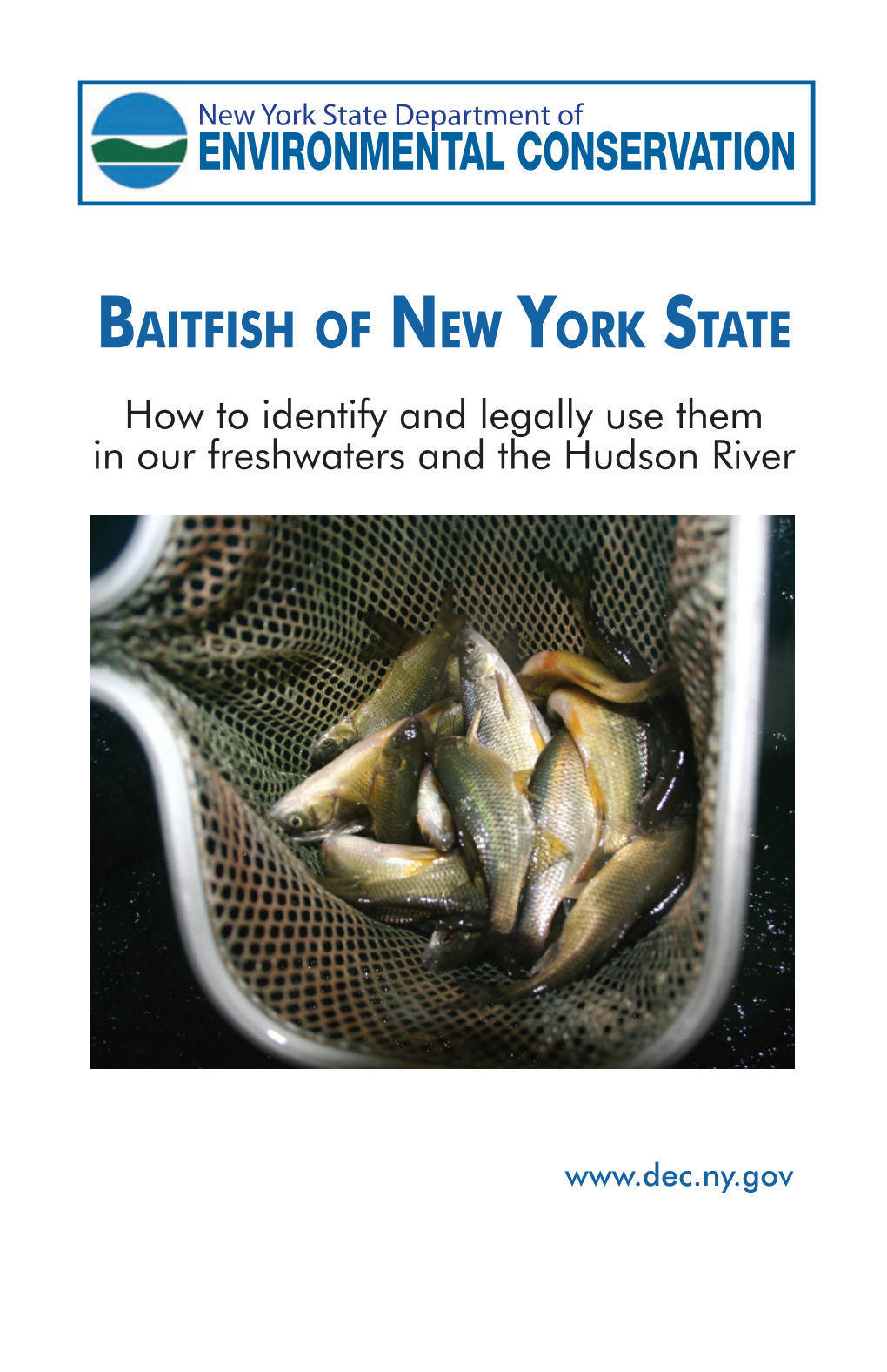 BAITFISH of NEW YORK STATE How to Identify and Legally Use Them in Our Freshwaters and the Hudson River