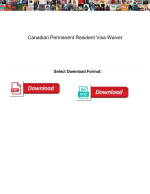 Canadian Permanent Resident Visa Waiver