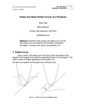 Pedal and Skew Pedal Curves of a Parabola 1. Pedal Curve
