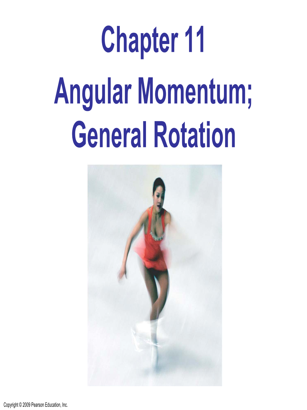 Chapter 11 Angular Momentum; General Rotation