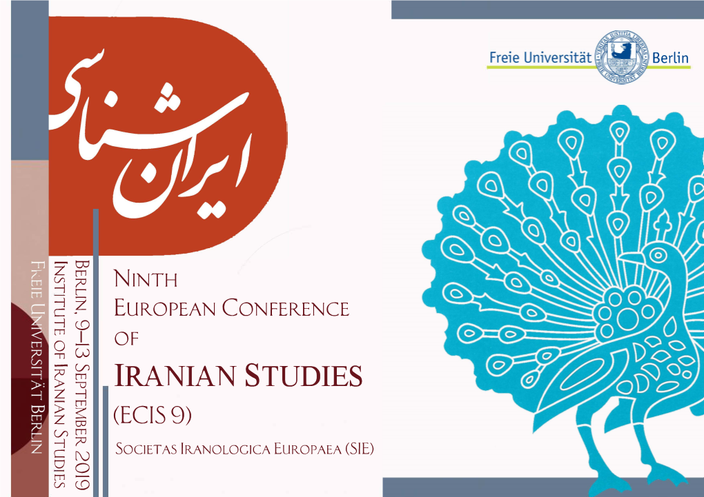 Ninth European Conference of Iranian Studies (ECIS 9) Berlin, 9–13 September 2019 Institute of Iranian Studies, Freie Universität Berlin