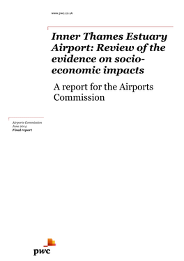 Inner Thames Estuary Airport: Review of the Evidence on Socio- Economic Impacts a Report for the Airports Commission