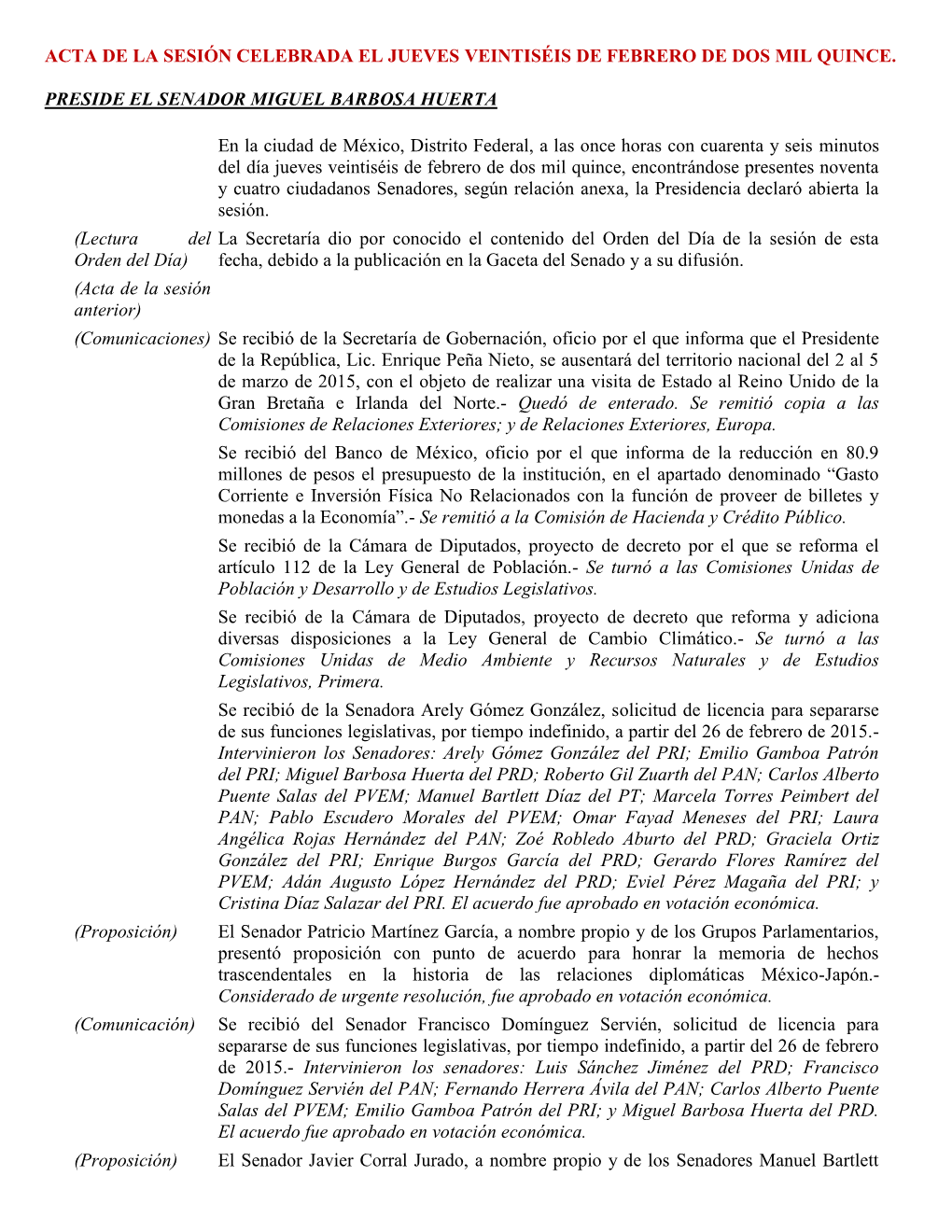 ACTA DE LA SESIÓN CELEBRADA EL JUEVES VEINTISÉIS DE FEBRERO DE DOS MIL QUINCE. PRESIDE EL SENADOR MIGUEL BARBOSA HUERTA En La