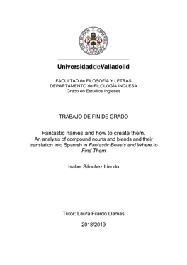 Fantastic Names and How to Create Them. an Analysis of Compound Nouns and Blends and Their Translation Into Spanish in Fantastic Beasts and Where to Find Them