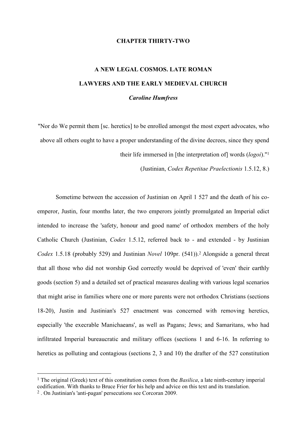 CHAPTER THIRTY-TWO a NEW LEGAL COSMOS. LATE ROMAN LAWYERS and the EARLY MEDIEVAL CHURCH Caroline Humfress 