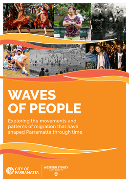 WAVES of PEOPLE Exploring the Movements and Patterns of Migration That Have Shaped Parramatta Through Time