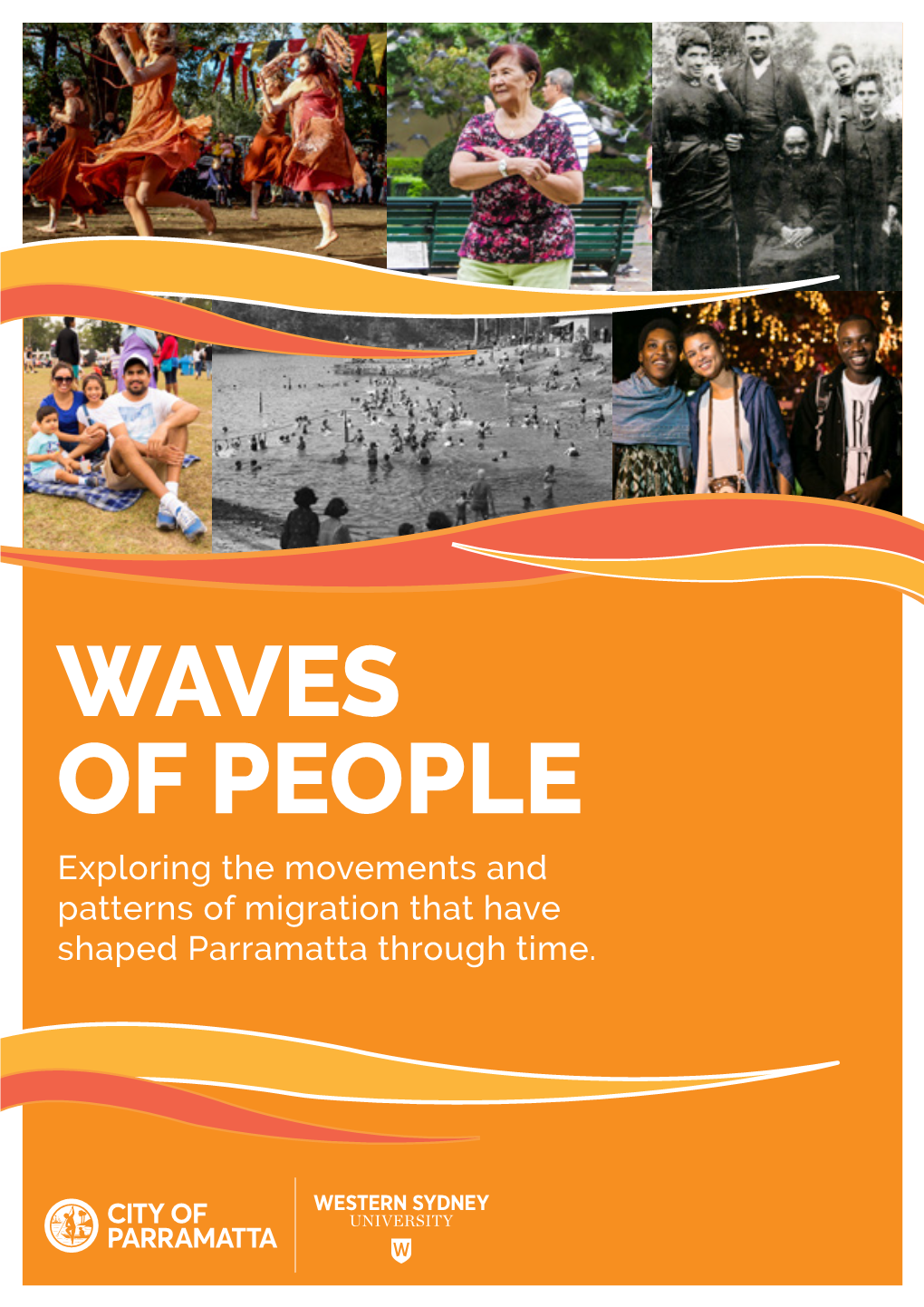 WAVES of PEOPLE Exploring the Movements and Patterns of Migration That Have Shaped Parramatta Through Time