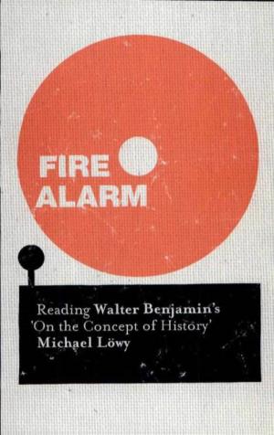 FIRE ALARM Reading Walter Benjamin's on the Concept of History'