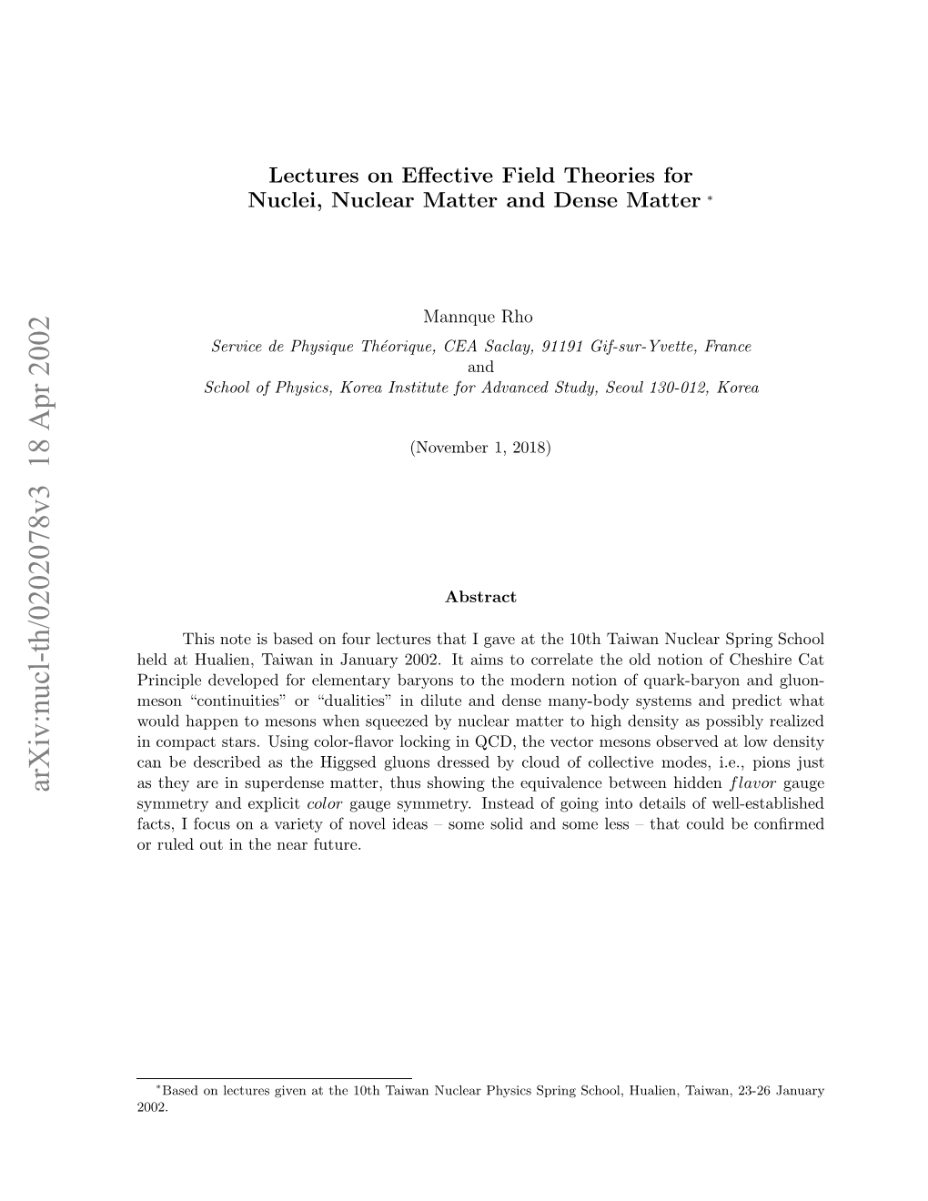 Lectures on Effective Field Theories for Nuclei, Nuclear Matter and Dense Matter