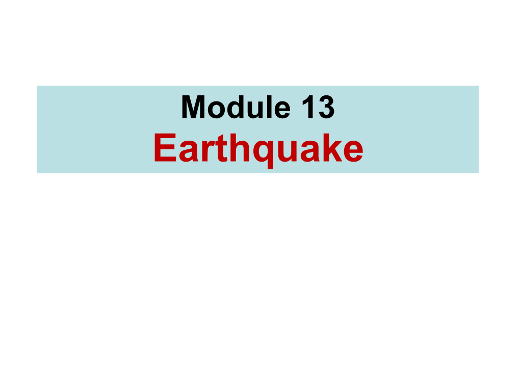 Module 13 Earthquake EARTHQUAKE