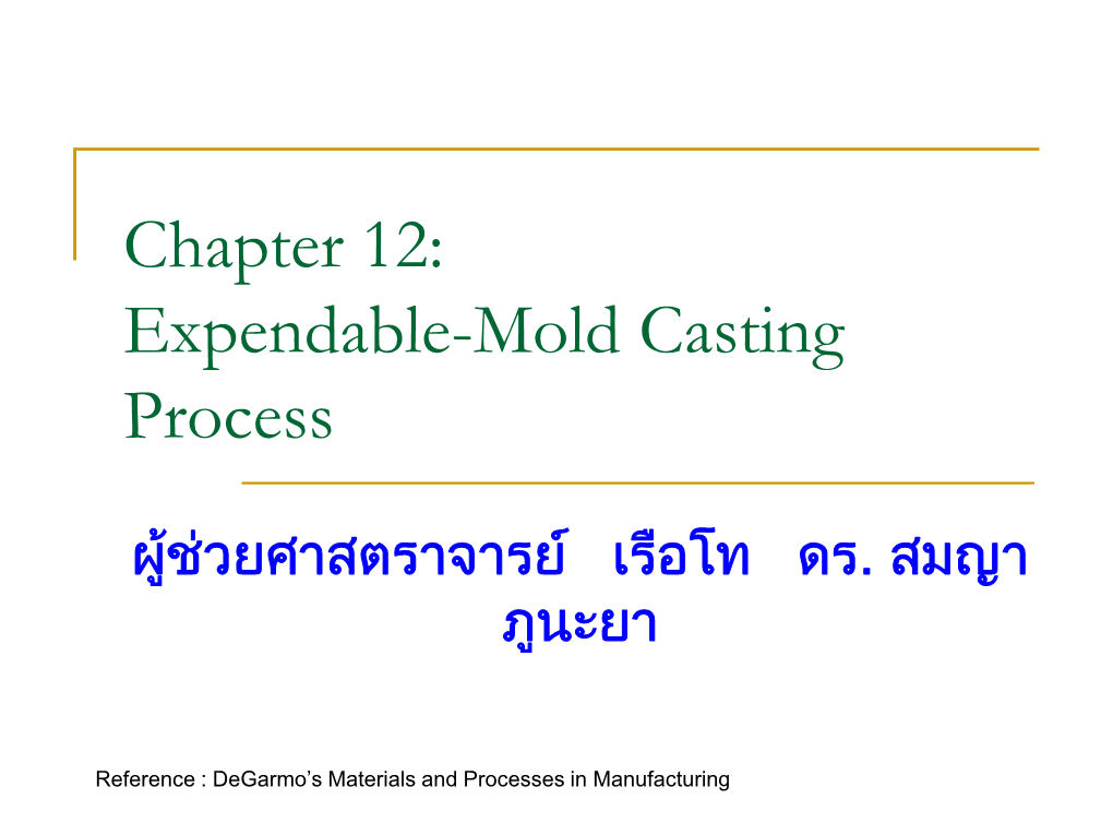 Chapter 12: Expendable-Mold Casting Process
