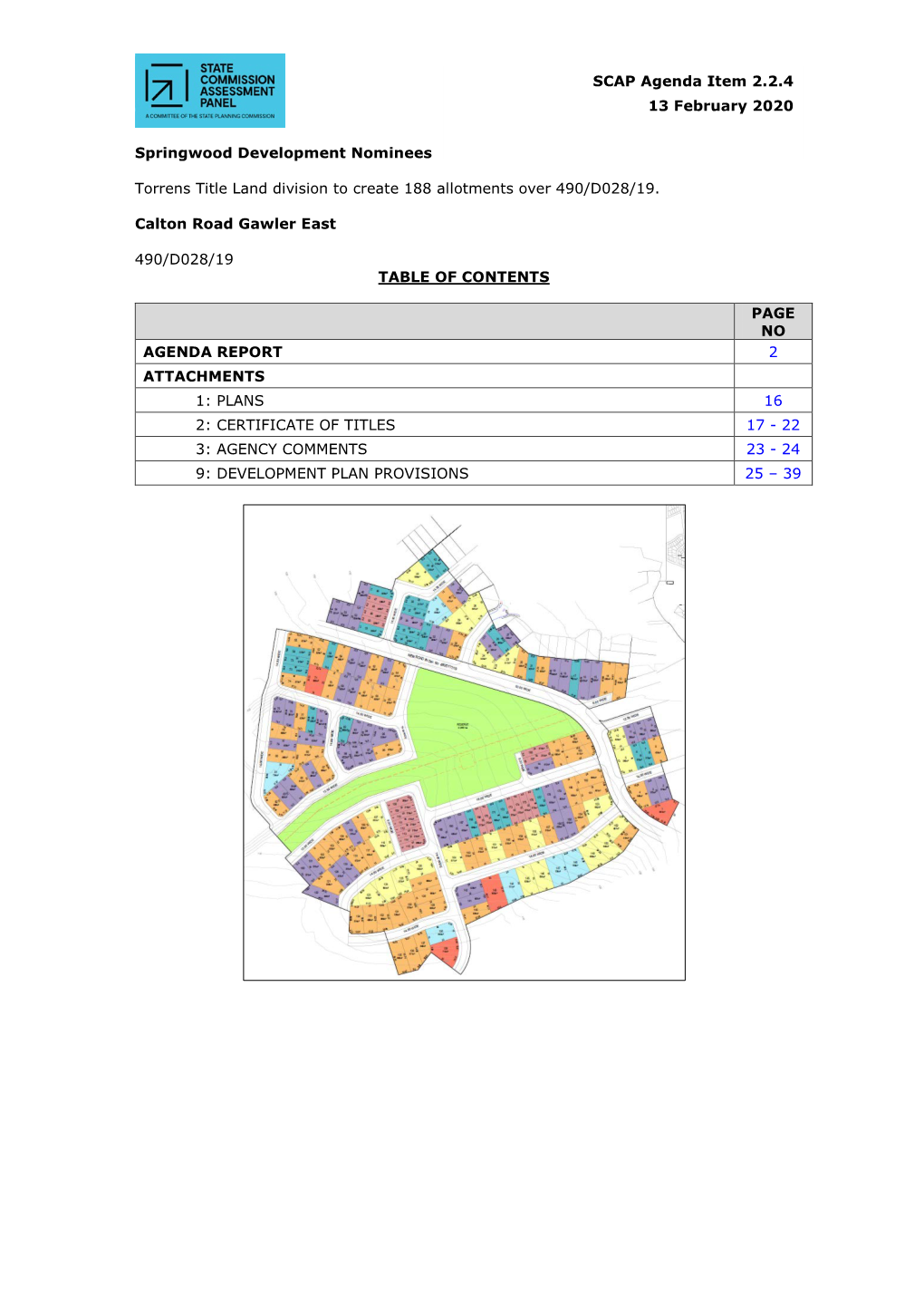 SCAP Agenda Item 2.2.4 13 February 2020 Springwood Development Nominees Torrens Title Land Division to Create 188 Allotments