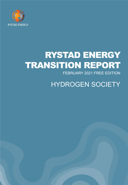 2021 RYSTAD ENERGY TRANSITION REPORT, HYDROGEN EDITION Be Among the First to Access Rystad Energy’S Hydrogencube