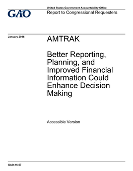 AMTRAK Better Reporting, Planning, and Improved Financial Information Could Enhance Decision Making