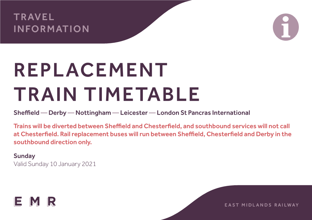 REPLACEMENT TRAIN TIMETABLE Sheffield — Derby — Nottingham — Leicester — London St Pancras International