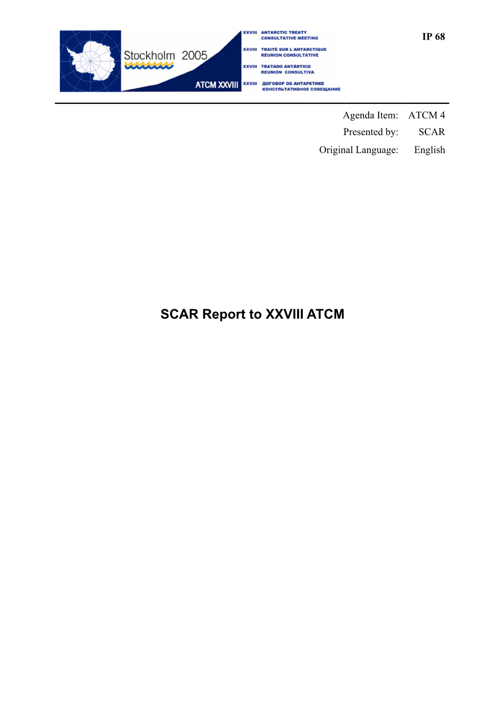 SCAR Report to XXVIII ATCM IP 68 the INTERNATIONAL COUNCIL for SCIENCE