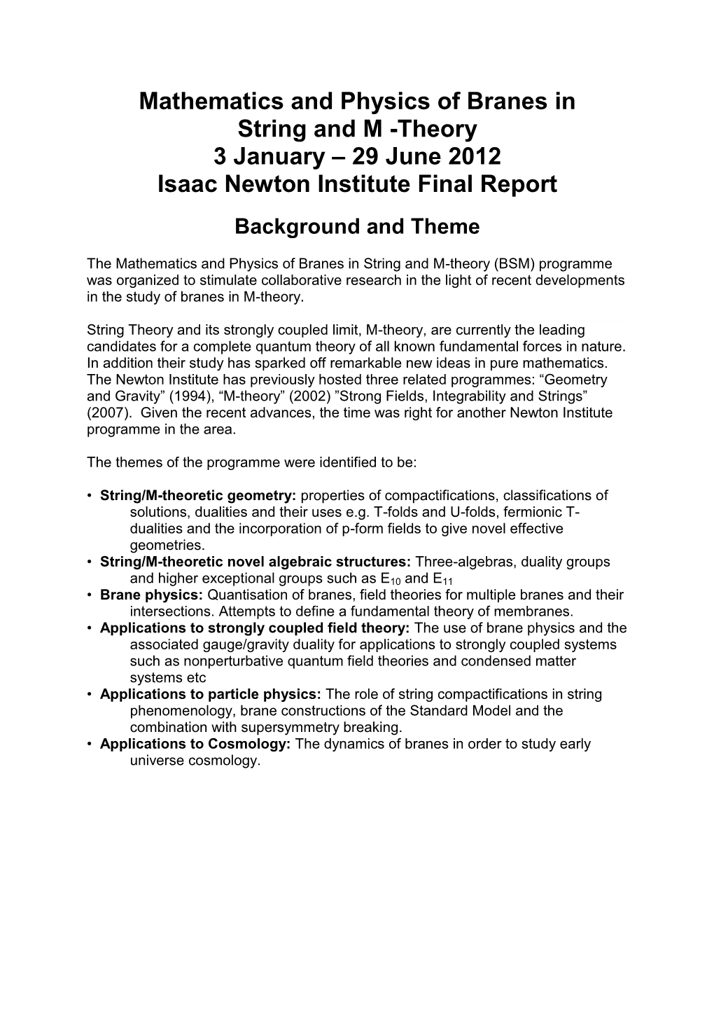 Mathematics and Physics of Branes in String and M -Theory 3 January – 29 June 2012 Isaac Newton Institute Final Report