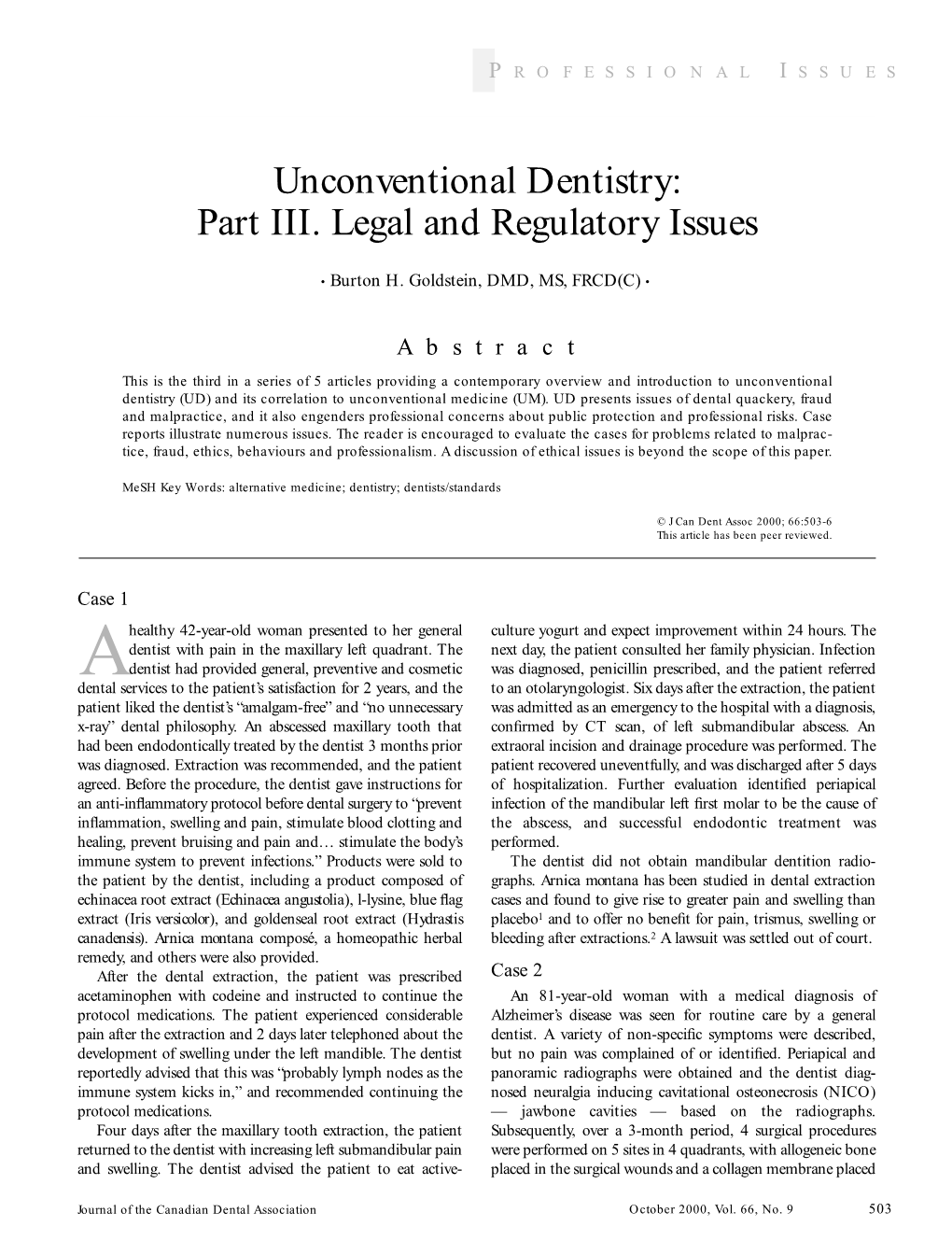 Unconventional Dentistry: Part III