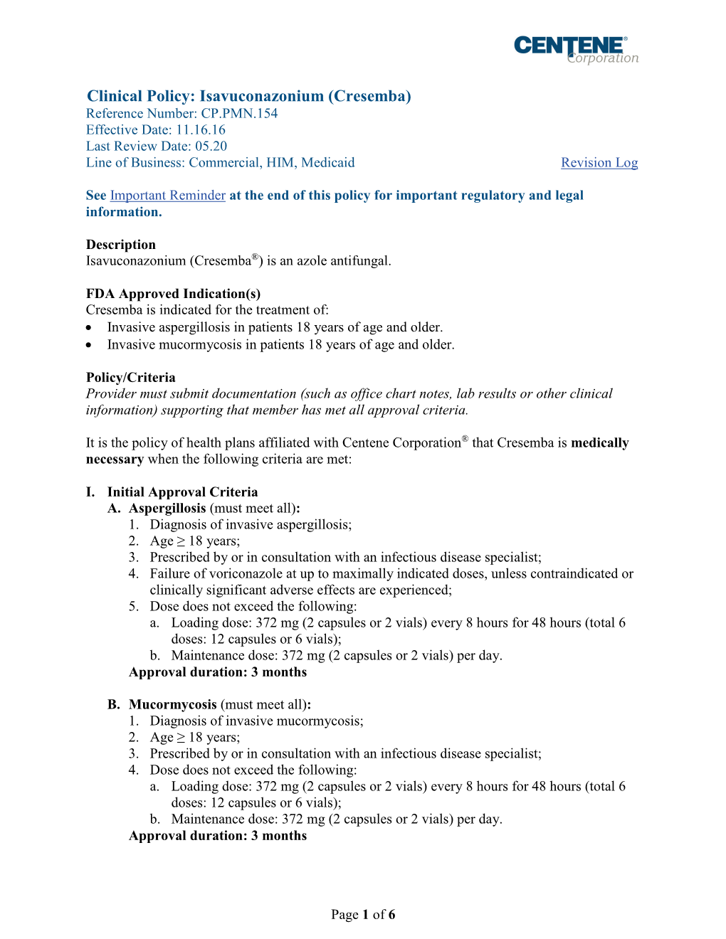 Cresemba) Reference Number: CP.PMN.154 Effective Date: 11.16.16 Last Review Date: 05.20 Line of Business: Commercial, HIM, Medicaid Revision Log