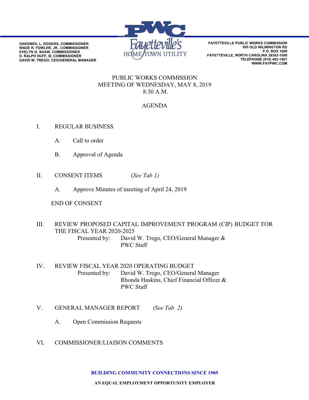 PUBLIC WORKS COMMISSION MEETING of WEDNESDAY, MAY 8, 2019 8:30 A.M. AGENDA I. REGULAR BUSINESS A. Call to Order B. Approval of A