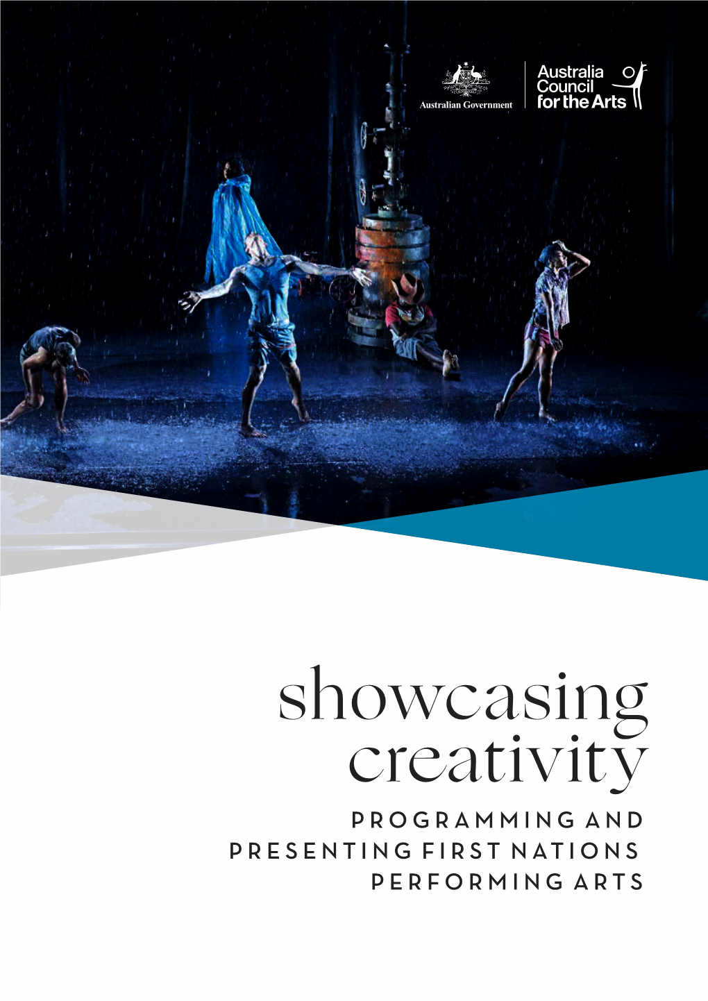 Showcasing Creativity PROGRAMMING and PRESENTING FIRST NATIONS PERFORMING ARTS SHOWCASING CREATIVITY: PROGRAMMING and PRESENTING FIRST NATIONS PERFORMING ARTS