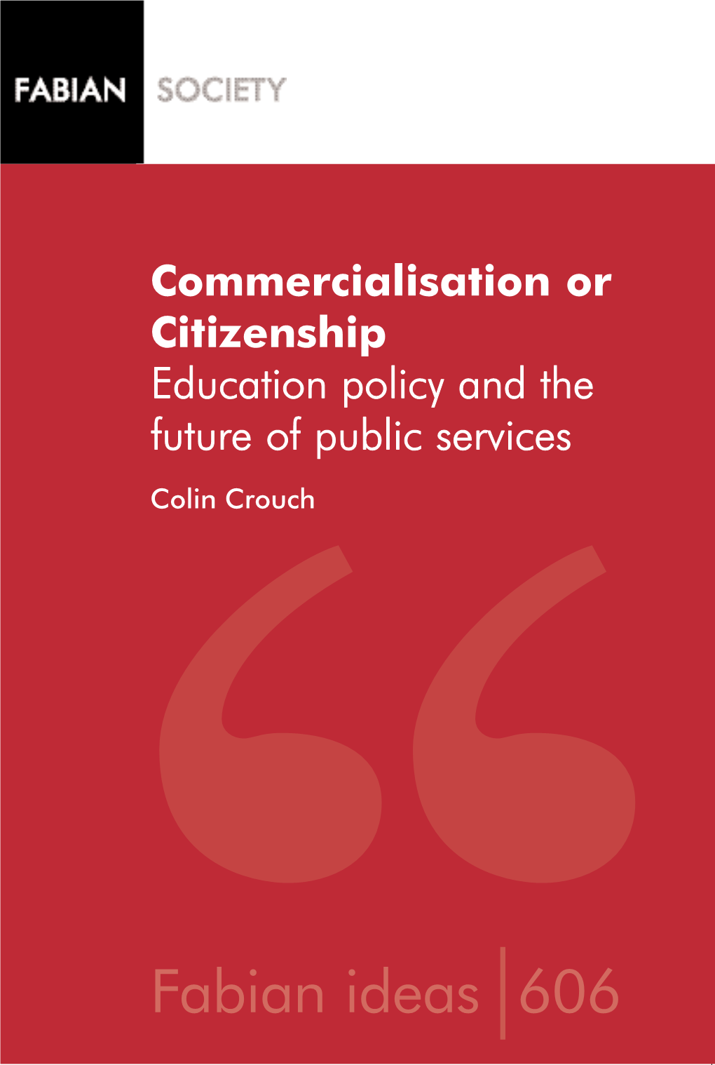 Commercialisation Or Citizenship Education Policy and the Future Of