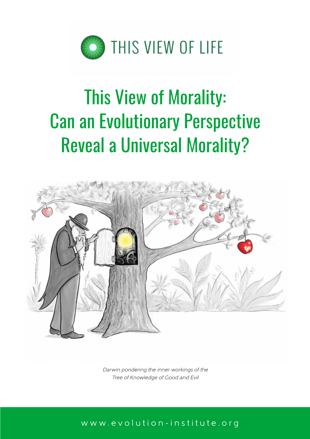 This View of Morality: Can an Evolutionary Perspective Reveal a Universal Morality? 1