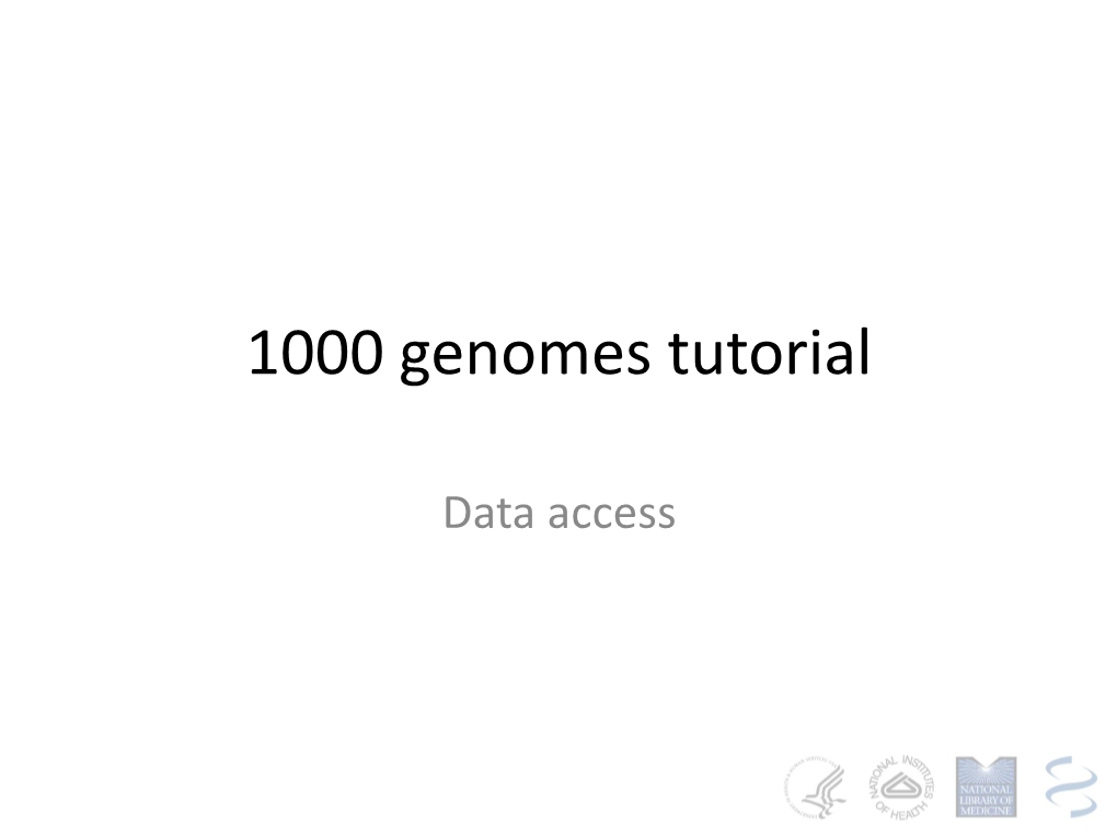 1000 Genomes Project Tutorial Part 3: How to Access the Data