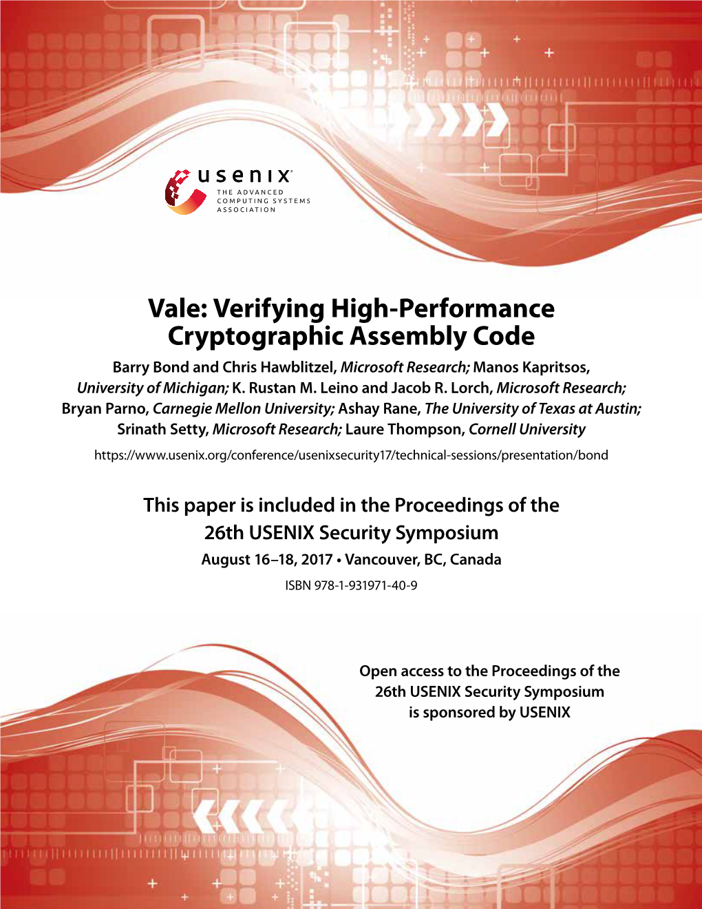 Vale: Verifying High-Performance Cryptographic Assembly Code Barry Bond and Chris Hawblitzel, Microsoft Research; Manos Kapritsos, University of Michigan; K