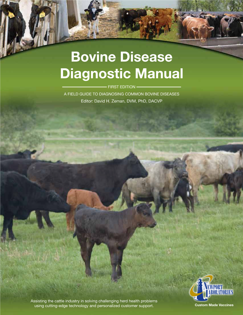 Bovine Disease Diagnostic Manual First EDITION a FIELD GUIDE to DIAGNOSING COMMON BOVINE DISEASES Editor: David H