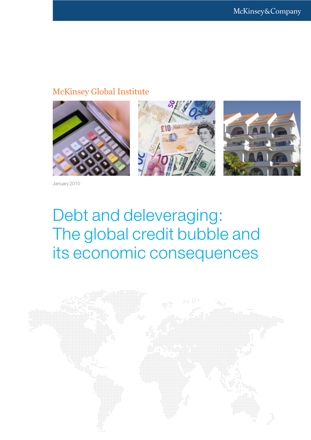 Debt and Deleveraging: the Global Credit Bubble and Its Economic Consequences Mckinsey Global Institute