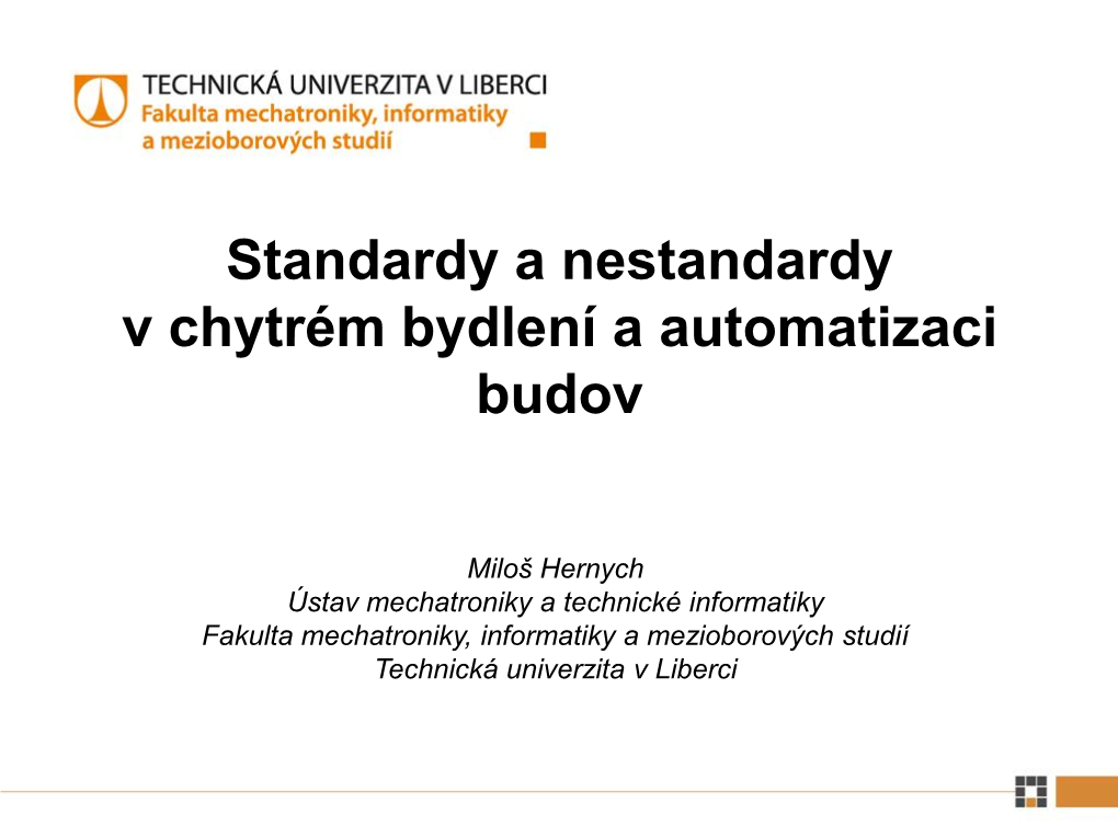 Standardy a Nestandardy V Chytrém Bydlení a Automatizaci Budov