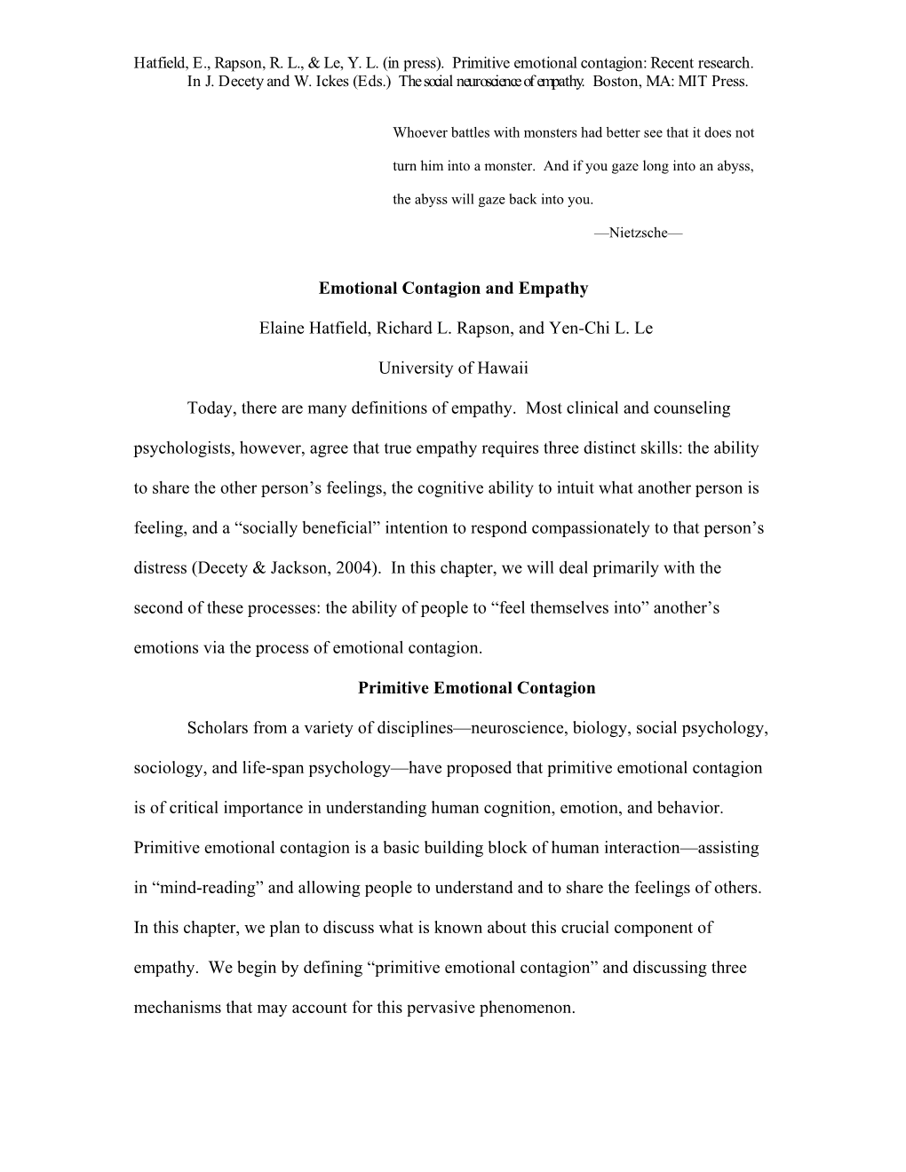 Emotional Contagion and Empathy Elaine Hatfield, Richard L. Rapson, and Yen-Chi L. Le University of Hawaii Today, There