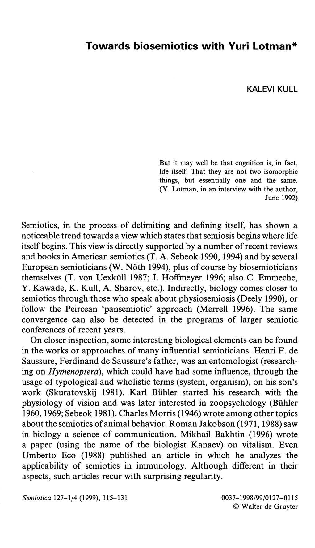 (1999). Towards Biosemiotics with Yuri Lotman