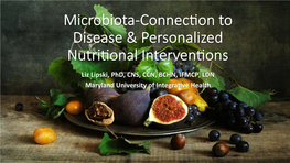 Microbiota-Connec�On to Disease & Personalized Nutri�Onal Interven�Ons