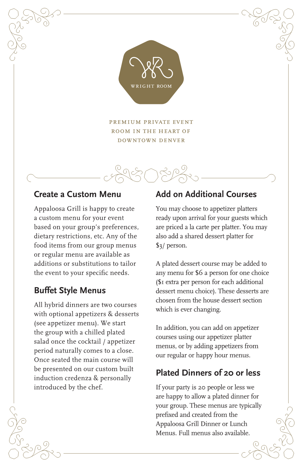 Create a Custom Menu Buffet Style Menus Add on Additional Courses Plated Dinners of 20 Or Less