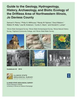 Guide to the Geology, Hydrogeology, History, Archaeology, and Biotic Ecology of the Driftless Area of Northwestern Illinois, Jo Daviess County