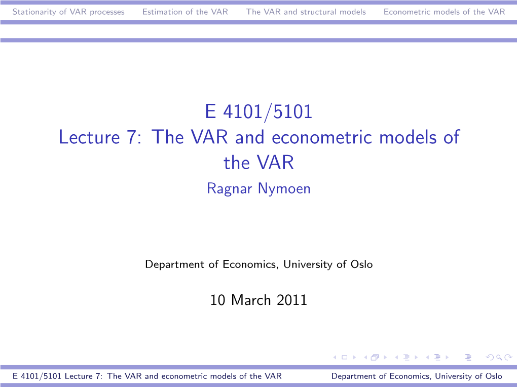 The VAR and Econometric Models of the VAR Ragnar Nymoen