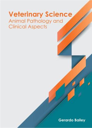 Veterinary Science Animal Pathology and Clinical Aspects