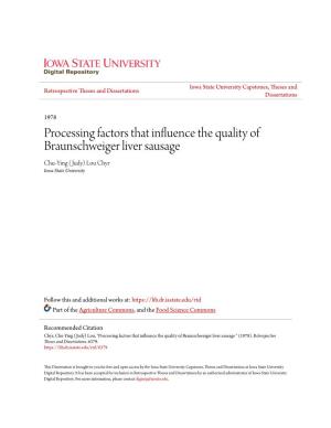 Processing Factors That Influence the Quality of Braunschweiger Liver Sausage Chu-Ying (Judy) Lou Chyr Iowa State University