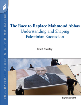 The Race to Replace Mahmoud Abbas Understanding and Shaping Palestinian Succession